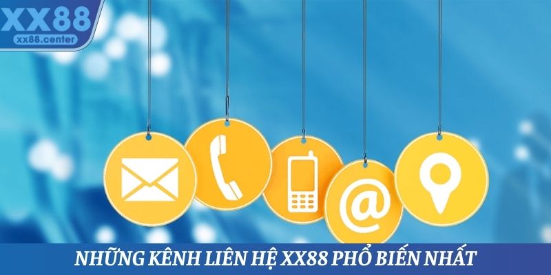 Một số kênh liên hệ XX88 phổ biến hàng đầu hiện nay